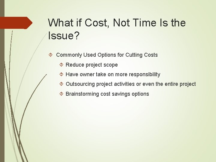 What if Cost, Not Time Is the Issue? Commonly Used Options for Cutting Costs