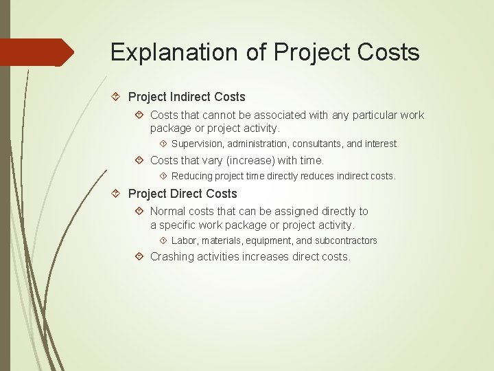 Explanation of Project Costs Project Indirect Costs that cannot be associated with any particular