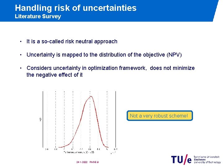 Handling risk of uncertainties Literature Survey • It is a so-called risk neutral approach