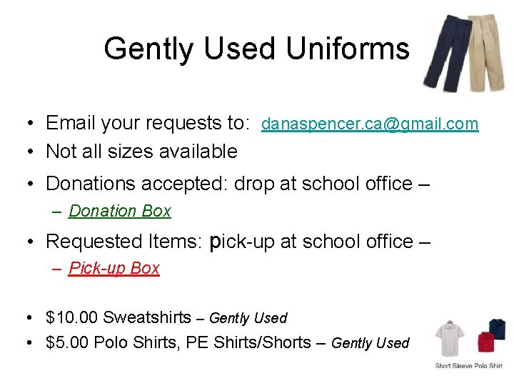 Gently Used Uniforms • Email your requests to: danaspencer. ca@gmail. com • Not all
