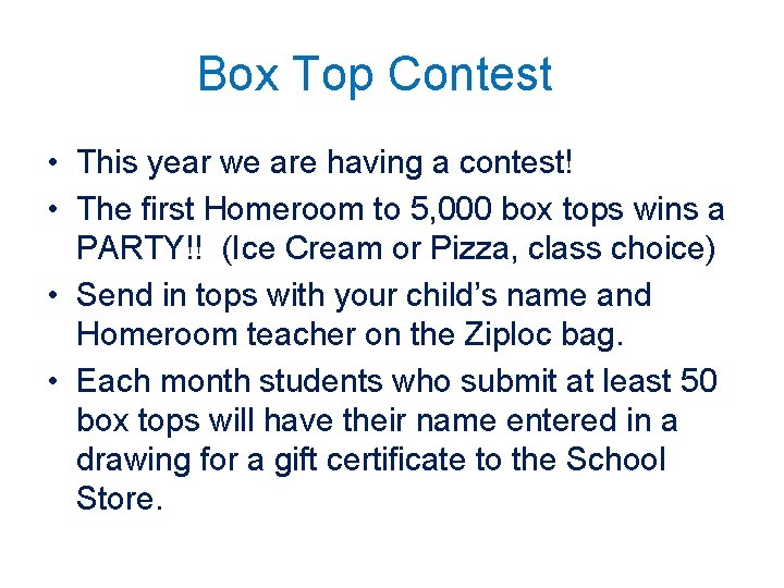 Box Top Contest • This year we are having a contest! • The first