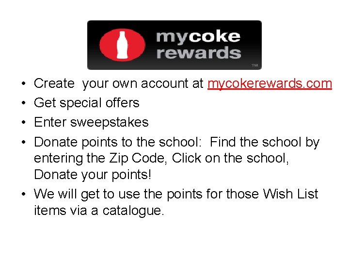 Coke Rewards • • Create your own account at mycokerewards. com Get special offers