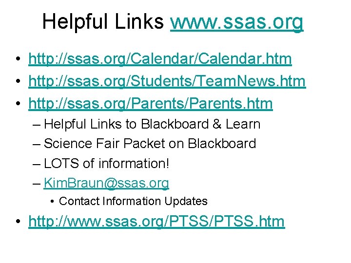 Helpful Links www. ssas. org • http: //ssas. org/Calendar. htm • http: //ssas. org/Students/Team.
