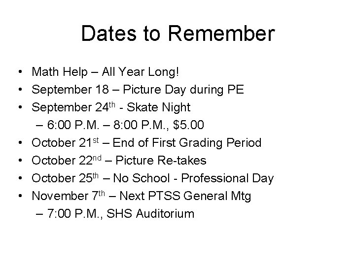 Dates to Remember • Math Help – All Year Long! • September 18 –