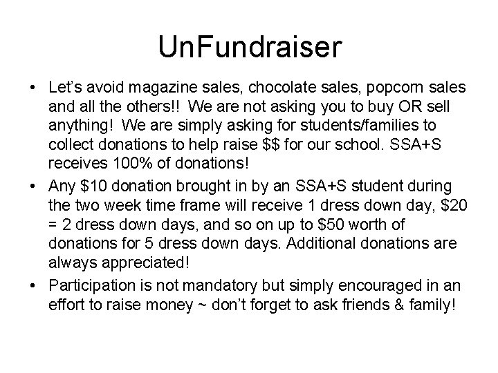 Un. Fundraiser • Let’s avoid magazine sales, chocolate sales, popcorn sales and all the