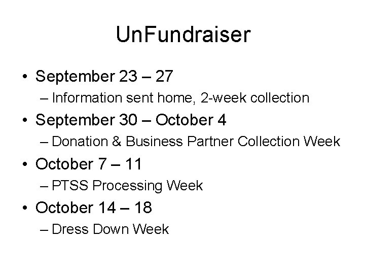 Un. Fundraiser • September 23 – 27 – Information sent home, 2 -week collection