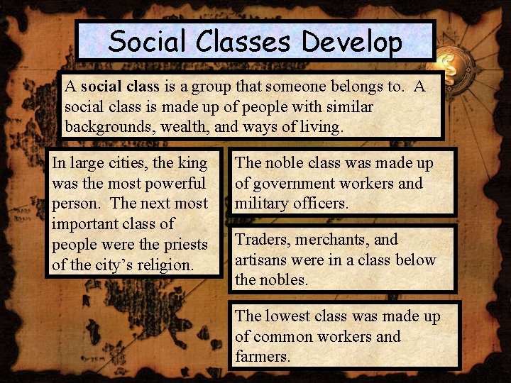 Social Classes Develop A social class is a group that someone belongs to. A