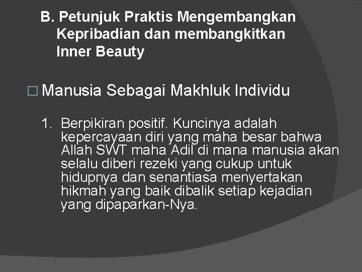 B. Petunjuk Praktis Mengembangkan Kepribadian dan membangkitkan Inner Beauty � Manusia Sebagai Makhluk Individu