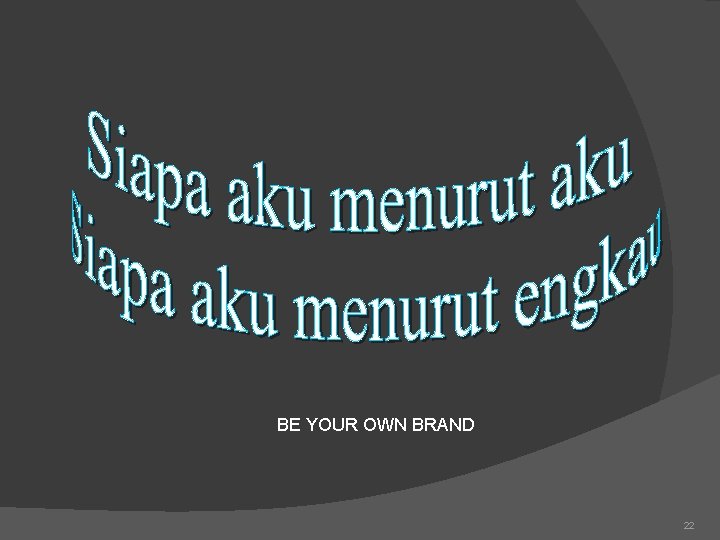 BE YOUR OWN BRAND 22 