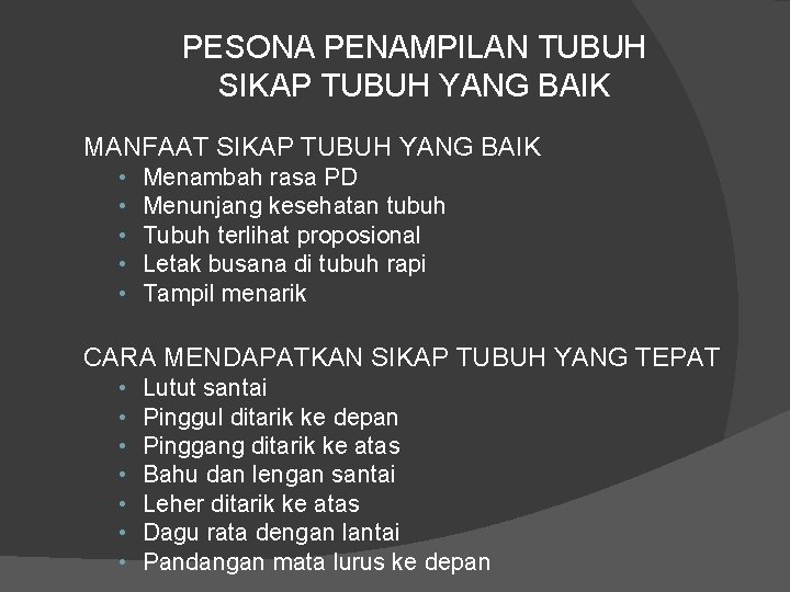 PESONA PENAMPILAN TUBUH SIKAP TUBUH YANG BAIK MANFAAT SIKAP TUBUH YANG BAIK • •