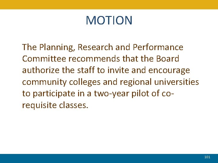 MOTION The Planning, Research and Performance Committee recommends that the Board authorize the staff