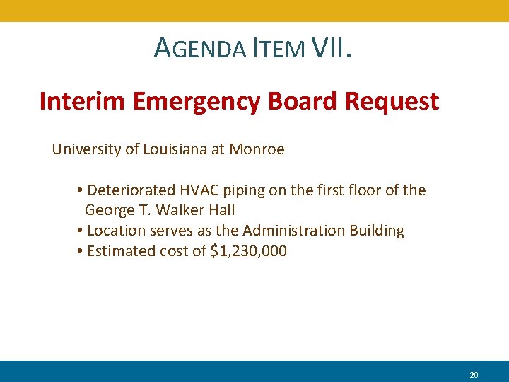 AGENDA ITEM VII. Interim Emergency Board Request University of Louisiana at Monroe • Deteriorated