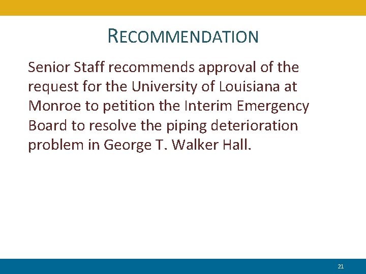 RECOMMENDATION Senior Staff recommends approval of the request for the University of Louisiana at