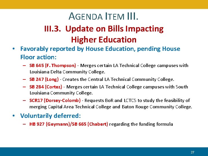 AGENDA ITEM III. 3. Update on Bills Impacting Higher Education • Favorably reported by