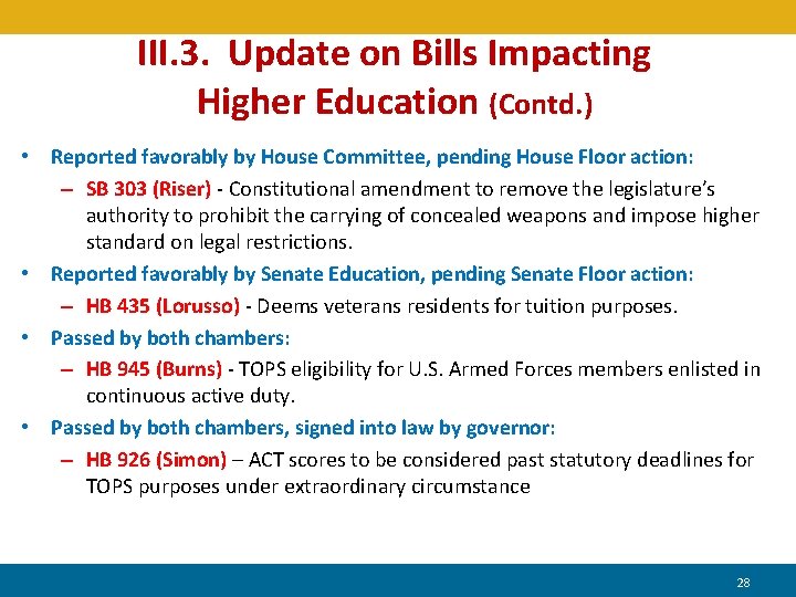 III. 3. Update on Bills Impacting Higher Education (Contd. ) • Reported favorably by