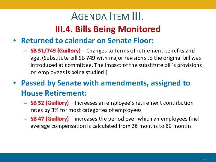 AGENDA ITEM III. 4. Bills Being Monitored • Returned to calendar on Senate Floor: