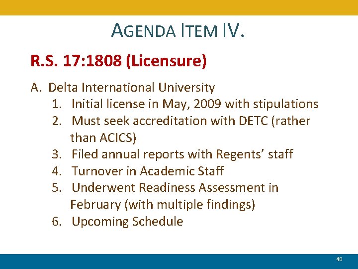 AGENDA ITEM IV. R. S. 17: 1808 (Licensure) A. Delta International University 1. Initial