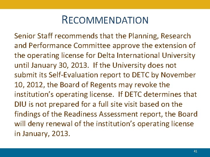 RECOMMENDATION Senior Staff recommends that the Planning, Research and Performance Committee approve the extension