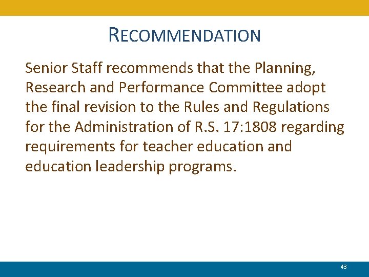 RECOMMENDATION Senior Staff recommends that the Planning, Research and Performance Committee adopt the final