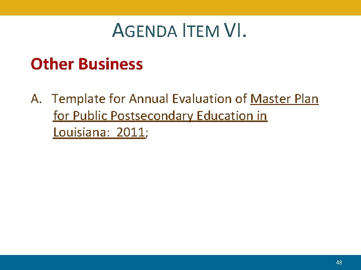 AGENDA ITEM VI. Other Business A. Template for Annual Evaluation of Master Plan for
