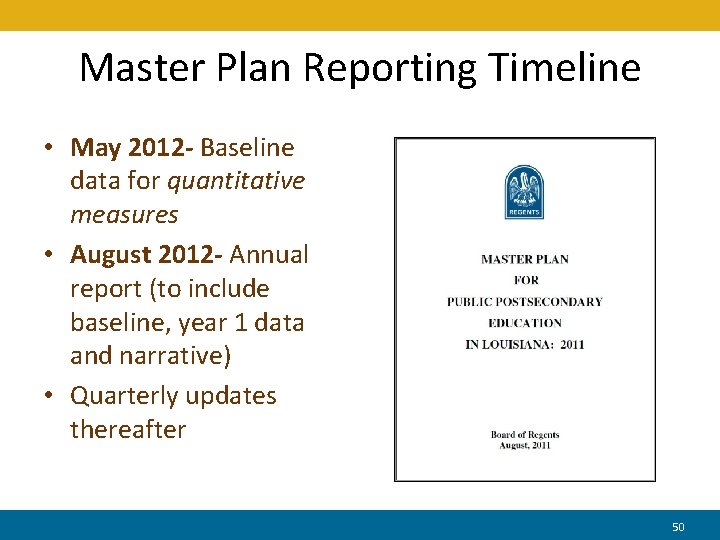 Master Plan Reporting Timeline • May 2012 - Baseline data for quantitative measures •