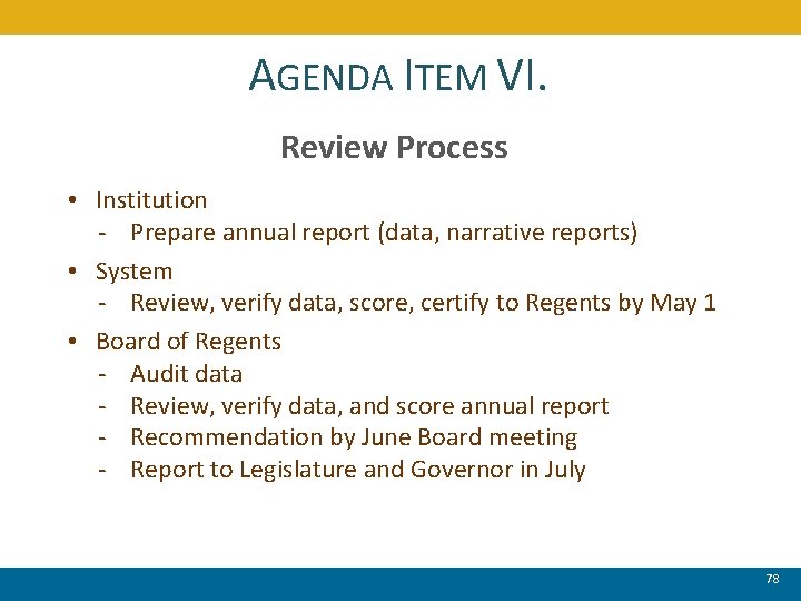 AGENDA ITEM VI. Review Process • Institution - Prepare annual report (data, narrative reports)