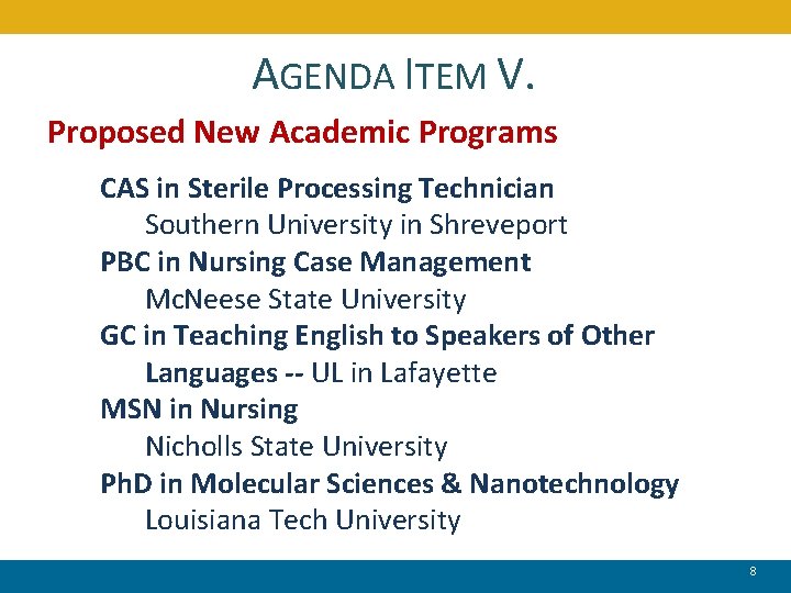 AGENDA ITEM V. Proposed New Academic Programs CAS in Sterile Processing Technician Southern University