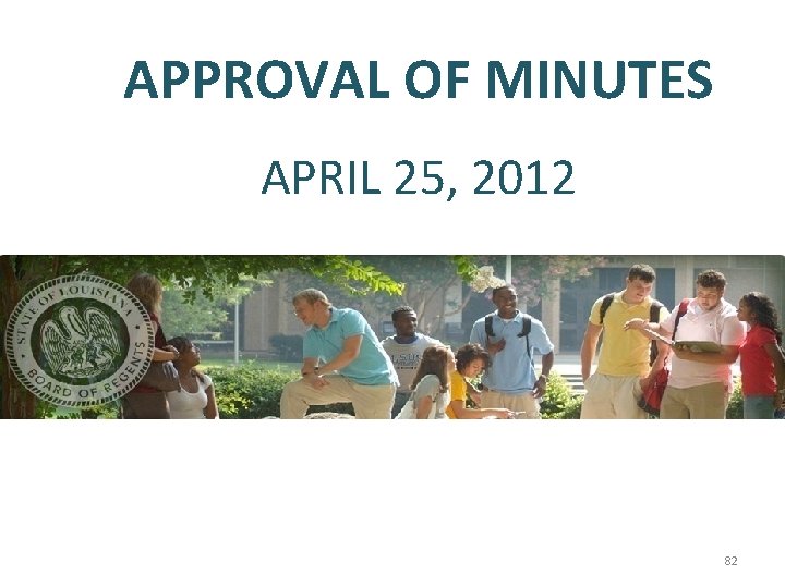 APPROVAL OF MINUTES APRIL 25, 2012 82 