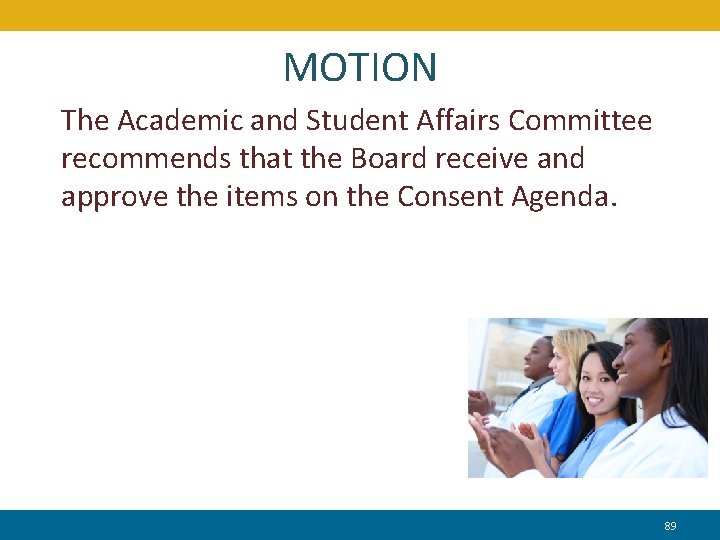 MOTION The Academic and Student Affairs Committee recommends that the Board receive and approve