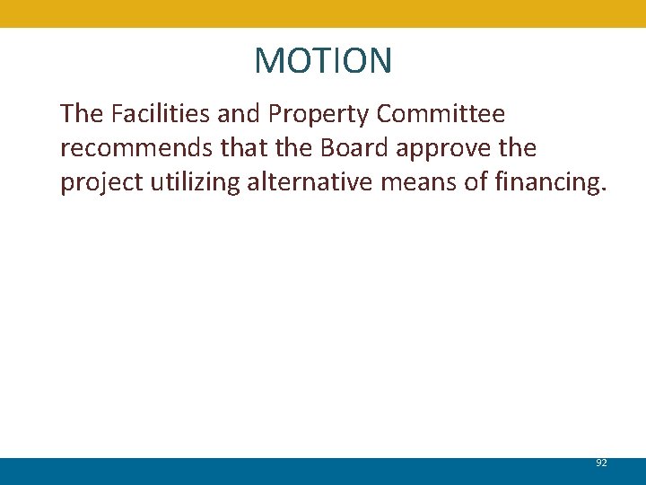 MOTION The Facilities and Property Committee recommends that the Board approve the project utilizing