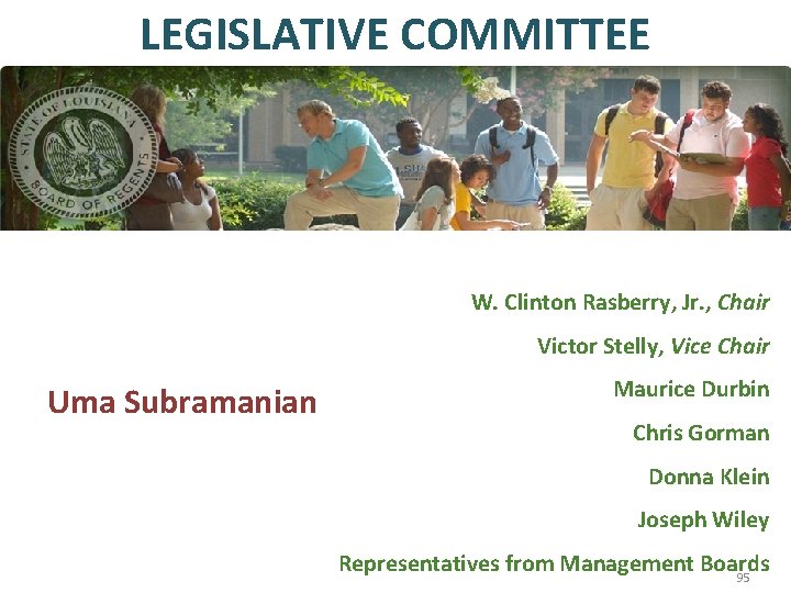 LEGISLATIVE COMMITTEE W. Clinton Rasberry, Jr. , Chair Victor Stelly, Vice Chair Uma Subramanian