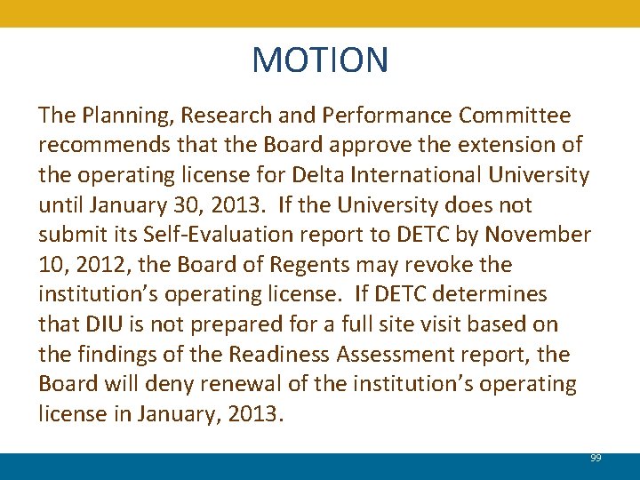 MOTION The Planning, Research and Performance Committee recommends that the Board approve the extension