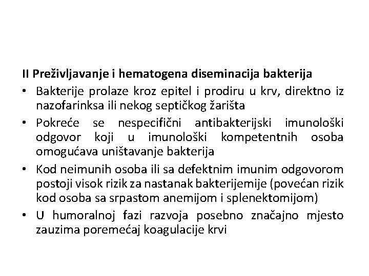 II Preživljavanje i hematogena diseminacija bakterija • Bakterije prolaze kroz epitel i prodiru u