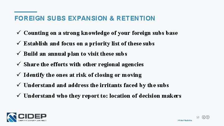 FOREIGN SUBS EXPANSION & RETENTION ü Counting on a strong knowledge of your foreign