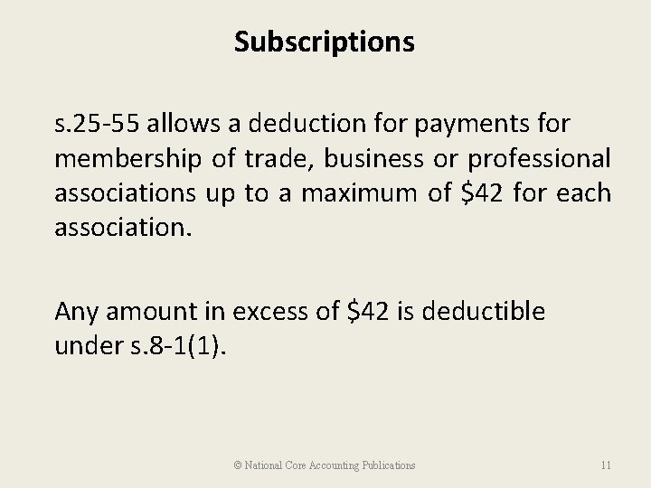 Subscriptions s. 25 -55 allows a deduction for payments for membership of trade, business
