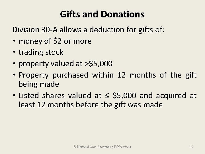 Gifts and Donations Division 30 -A allows a deduction for gifts of: • money