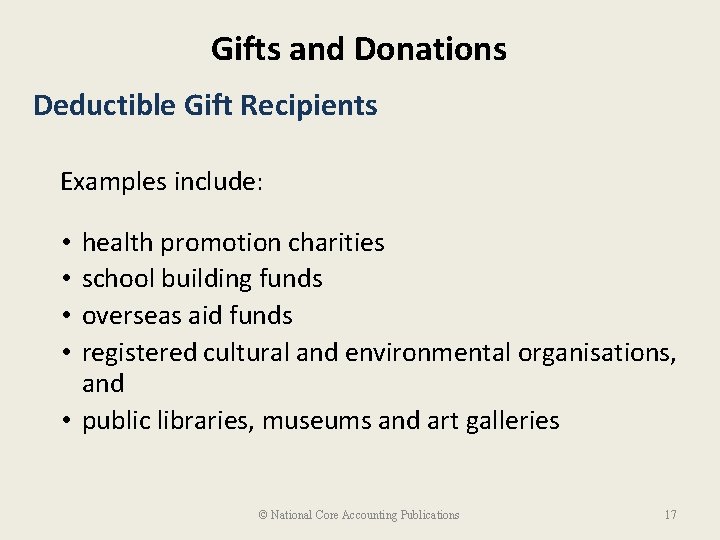Gifts and Donations Deductible Gift Recipients Examples include: health promotion charities school building funds