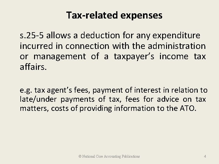 Tax-related expenses s. 25 -5 allows a deduction for any expenditure incurred in connection
