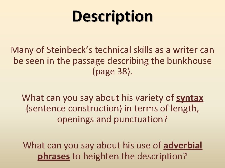 Description Many of Steinbeck’s technical skills as a writer can be seen in the