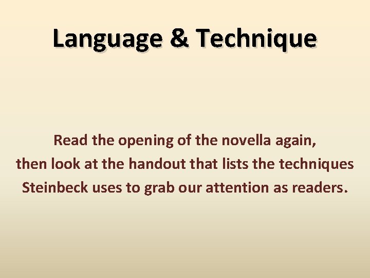 Language & Technique Read the opening of the novella again, then look at the
