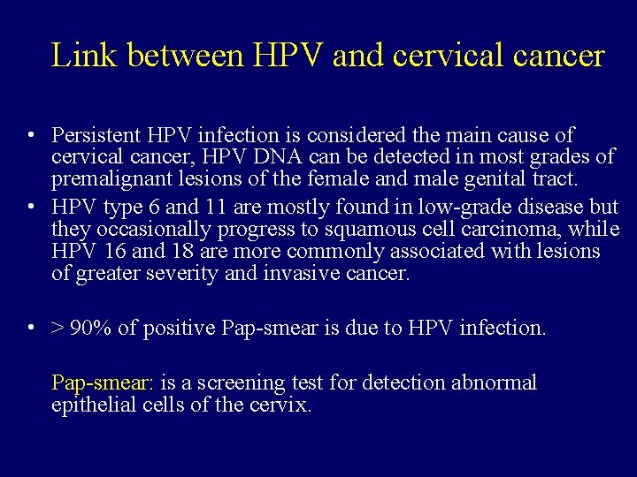 Link between HPV and cervical cancer • Persistent HPV infection is considered the main