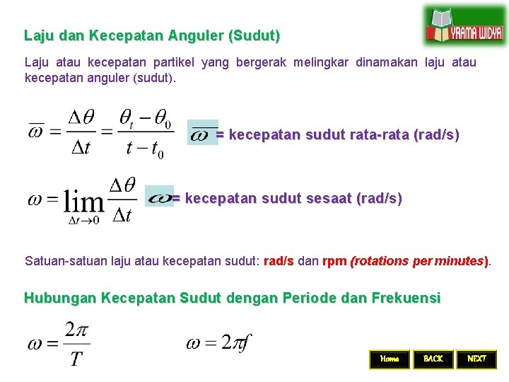 Laju dan Kecepatan Anguler (Sudut) Laju atau kecepatan partikel yang bergerak melingkar dinamakan laju