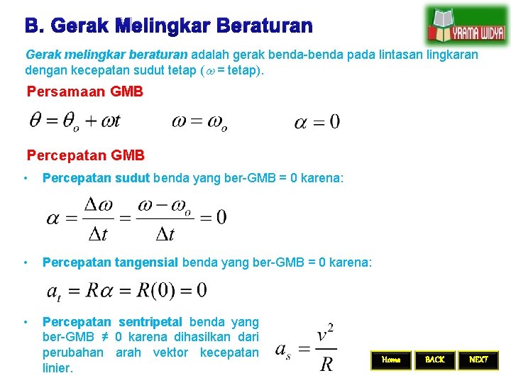 B. Gerak Melingkar Beraturan Gerak melingkar beraturan adalah gerak benda-benda pada lintasan lingkaran dengan