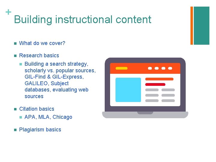 + Building instructional content n What do we cover? n Research basics n n