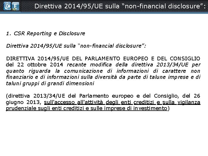 Direttiva 2014/95/UE sulla “non-financial disclosure”: 1. CSR Reporting e Disclosure Direttiva 2014/95/UE sulla “non-financial