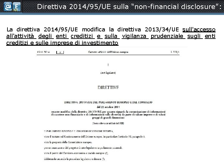 Direttiva 2014/95/UE sulla “non-financial disclosure”: La direttiva 2014/95/UE modifica la direttiva 2013/34/UE sull'accesso all'attività