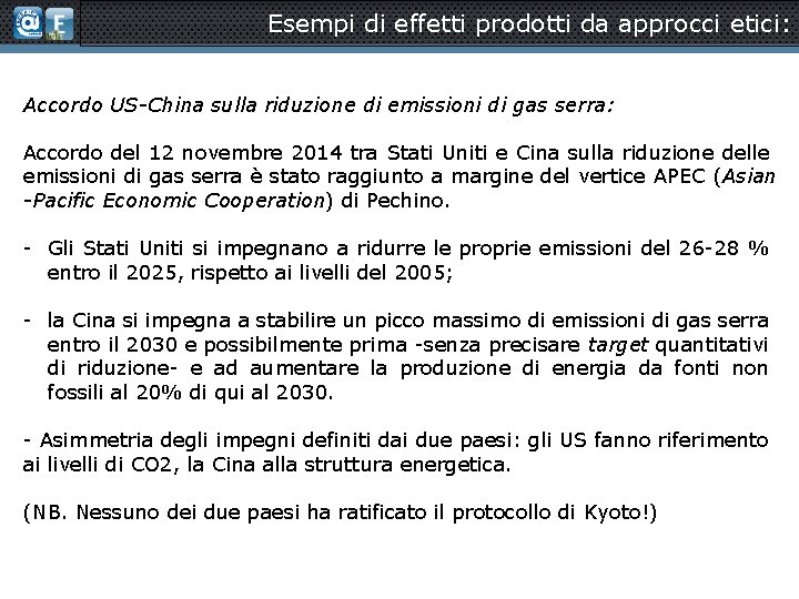 Esempi di effetti prodotti da approcci etici: Accordo US-China sulla riduzione di emissioni di