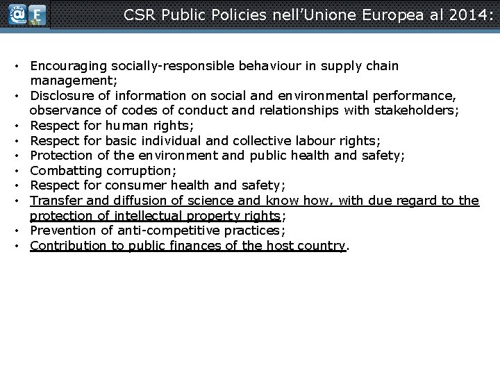 CSR Public Policies nell’Unione Europea al 2014: • Encouraging socially-responsible behaviour in supply chain