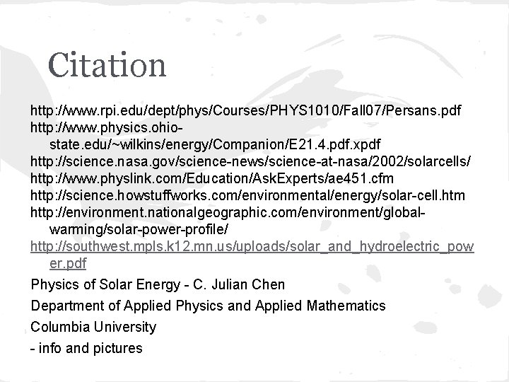 Citation http: //www. rpi. edu/dept/phys/Courses/PHYS 1010/Fall 07/Persans. pdf http: //www. physics. ohiostate. edu/~wilkins/energy/Companion/E 21.
