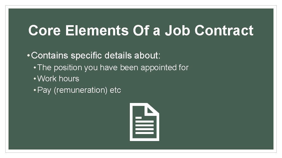 Core Elements Of a Job Contract • Contains specific details about: • The position